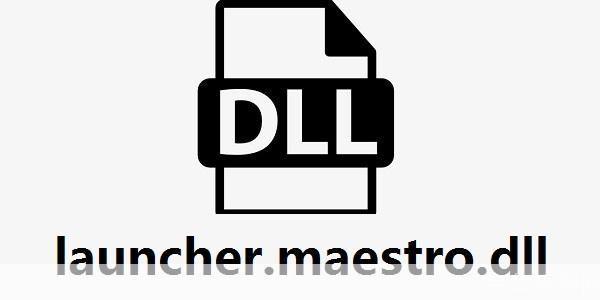 如何安装launcher.maestro.dll文件